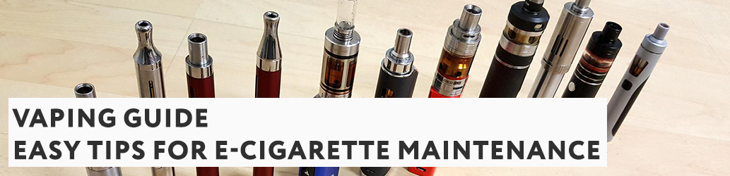 Easy tips for e cigarette maintenance