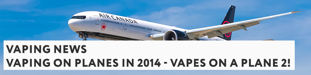 Vaping on Planes in 2014 Vapes on a Plane 2