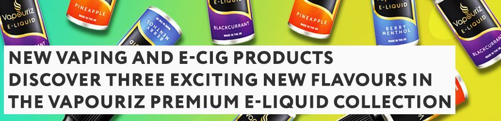 Discover Three Exciting New Flavours in the Vapouriz Premium E-Liquid Collection